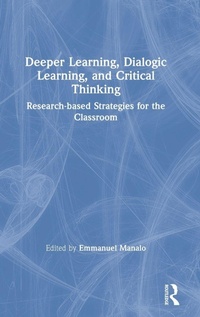 Enlarge image Cover: Deeper Learning, Dialogic Learning, and Critical Thinking - Routledge