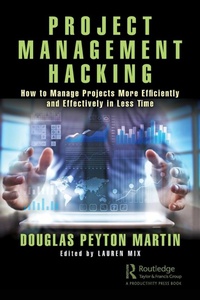 Enlarge image Cover: Project Management Hacking - CRC Press