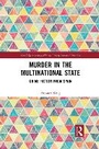 Cover: Murder in the Multinational State - Routledge