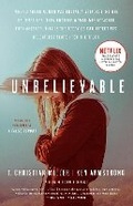 Cover: Unbelievable (Movie Tie-In) - Crown Publishing Group, Division of Random House Inc