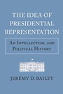 Cover: The Idea of Presidential Representation - University Press of Kansas