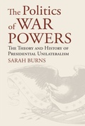 Cover: The Politics of War Powers - University Press of Kansas