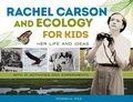 Cover: Rachel Carson and Ecology for Kids - Chicago Review Press