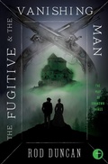Cover: The Fugitive and the Vanishing Man - Angry Robot