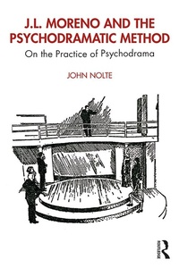 Enlarge image Cover: J.L. Moreno and the Psychodramatic Method - Routledge