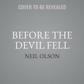 Cover: Before the Devil Fell - Hanover Square Press