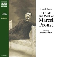 Enlarge image Cover: The Life & Work of Marcel Proust - Naxos