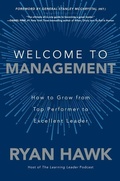 Cover: Welcome to Management: How to Grow From Top Performer to Excellent Leader - McGraw-Hill Education