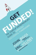 Cover: Get Funded!: The Startup Entrepreneur's Guide to Seriously Successful Fundraising - McGraw-Hill Education