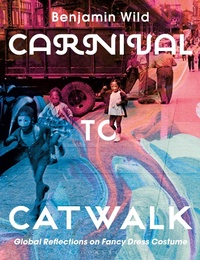 Abbildung von: Carnival to Catwalk - Bloomsbury Visual Arts