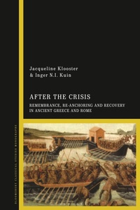 Enlarge image Cover: After the Crisis: Remembrance, Re-anchoring and Recovery in Ancient Greece and Rome - Bloomsbury Academic