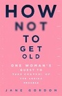 Cover: How Not To Get Old - Trapeze