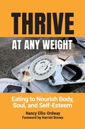 Cover: Thrive at Any Weight - Praeger Publishers Inc