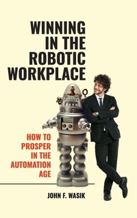 Enlarge image Cover: Winning in the Robotic Workplace - Praeger Publishers Inc