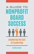 Cover: A Guide to Nonprofit Board Success - Praeger Publishers Inc