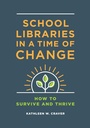 Cover: School Libraries in a Time of Change - Libraries Unlimited Inc