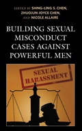 Cover: Building Sexual Misconduct Cases against Powerful Men - Lexington Books