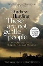 Cover: These Are Not Gentle People - MacLehose Press