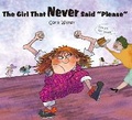 Cover: The Girl That Never Said "please" - Starfish Bay Children's Books