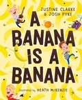 Cover: A Banana is a Banana - Random House Australia