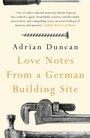 Cover: Love Notes from a German Building Site - Head of Zeus