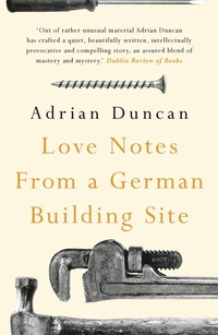 Enlarge image Cover: Love Notes from a German Building Site - Head of Zeus