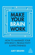 Cover: Make Your Brain Work - Kogan Page Ltd