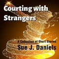 Cover: Courting with Strangers - Stoneface Publishing Ltd.