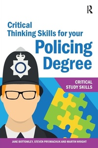 Abbildung von: Critical Thinking Skills for your Policing Degree - Critical Publishing Ltd