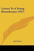 Cover: Letters To A Young Housekeeper (1917) - Kessinger Publishing