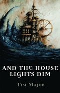 Cover: And The House Lights Dim - Luna Press Publishing