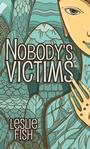 Cover: Nobody's Victims - Writers of the Apocalypse