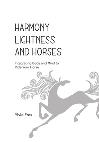 Abbildung von: Harmony, Lightness and Horses - Xenophon Press LLC