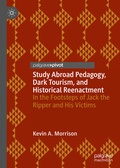 Cover: Study Abroad Pedagogy, Dark Tourism, and Historical Reenactment - Palgrave Pivot