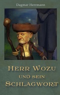 Cover: Herr Wozu und sein Schlagwort - BoD - Books on Demand