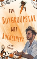 Cover: Ein Boygroupstar mit Rockerherz - BoD - Books on Demand