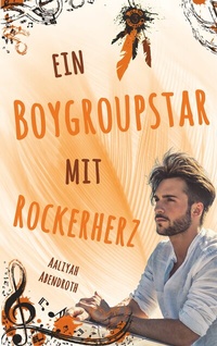 Enlarge image Cover: Ein Boygroupstar mit Rockerherz - BoD - Books on Demand