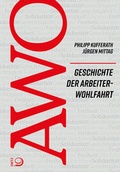 Cover: Geschichte der Arbeiterwohlfahrt (AWO) - Verlag J.H.W. Dietz Nachf. GmbH