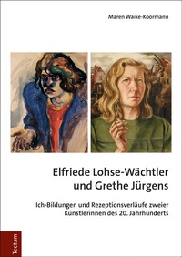 Abbildung von: Elfriede Lohse-Wächtler und Grethe Jürgens - Tectum Wissenschaftsverlag
