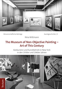 Abbildung von: The Museum of Non-Objective Painting - Art of This Century - Tectum Wissenschaftsverlag