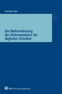 Abbildung von: Die Wahrnehmung des Ratsmandates im digitalen Zeitalter - KSV Medien Wiesbaden