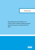 Cover: Development and analysis of a Train-centric Distance Measurement System by means of Colored Petri Nets - Shaker