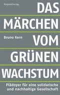 Cover: Das M&auml;rchen vom gr&uuml;nen Wachstum - Rotpunktverlag