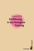 Cover: Einf&uuml;hrung in das Autogene Training - Carl-Auer Verlag
