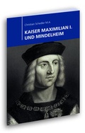Cover: KAISER MAXIMILIAN I. UND MINDELHEIM - Druckerei und Verlag Hans H&ouml;gel