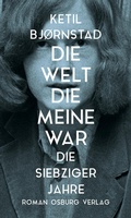 Cover: Die Welt, die meine war. Die siebziger Jahre - Osburg Verlag