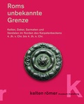 Cover: Roms unbekannte Grenze. - kelten r&ouml;mer museum manching
