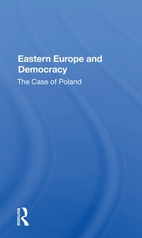 Enlarge image Cover: Eastern Europe And Democracy - Routledge