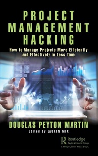 Enlarge image Cover: Project Management Hacking - CRC Press