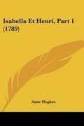 Cover: Isabella Et Henri, Part 1 (1789) - Kessinger Publishing Co